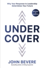 Under Cover : Why Your Response to Leadership Determines Your Future - eBook
