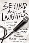 Behind the Laughter : A Comedian’s Tale of Tragedy and Hope - Book