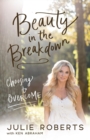 Beauty in the Breakdown : Choosing to Overcome - Book