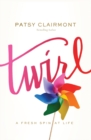 Twirl : A Fresh Spin at Life - Book