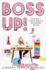 Boss Up! : This Ain’t Your Mama’s Business Book - Book