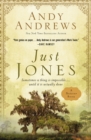 Just Jones : Sometimes a Thing Is Impossible . . . Until It Is Actually Done (A Noticer Book) - Book