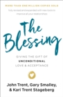 The Blessing : Giving the Gift of Unconditional Love and Acceptance - Book