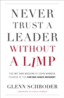 Never Trust a Leader Without a Limp : The Wit and Wisdom of John Wimber, Founder of the Vineyard Church Movement - eBook