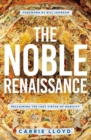 The Noble Renaissance : Reclaiming the Lost Virtue of Nobility - eBook