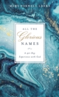 All the Glorious Names : A 40-Day Experience with God - eBook