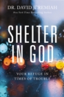 Shelter in God : Your Refuge in Times of Trouble - eBook