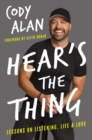Hear's the Thing : Lessons on Listening, Life, and Love - eBook