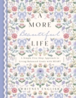 A More Beautiful Life : A Simple Five-Step Approach to Living Balanced Goals with HEART - eBook