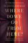 Where Do We Go from Here? : How Tomorrow's Prophecies Foreshadow Today's Problems - Book