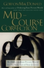 Mid-Course Correction : Re-Odering Your Private World for the Next Part of Your Journey - Book