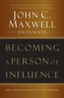 Becoming a Person of Influence : How to Positively Impact the Lives of Others - Book