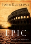 Epic : The Story God Is Telling - Book