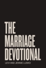 The Marriage Devotional : 52 Days to Strengthen the Soul of Your Marriage - Book