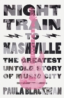 Night Train to Nashville : The Greatest Untold Story of Music City - eBook