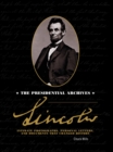 Lincoln : The Presidential Archives - Intimate Photographs, Personal Letters, and Documents that Changed History - Book