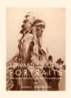 Edward S. Curtis Portraits : The Many Faces of the Native Americans - Book