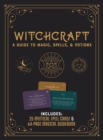 Witchcraft Kit : A Guide to Magic, Spells, and Potions - Includes: 25 Mystical Spell Cards and 64-page Magical Guidebook - Book
