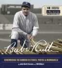 Babe Ruth : Remembering the Bambino in Stories, Photos, and Memorabilia - Book