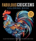 Fabulous Chickens Coloring Book : Color the Fanciest Chickens in the Backyard Flock – More Than 100 Pages to Color! - Book