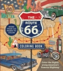 The Route 66 Coloring Book : Color the Sights along America's Famous Highway - Book