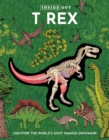 Inside Out T Rex : Uncover the World's Most Famous Dinosaur! - Book