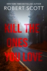 Kill the Ones You Love - eBook