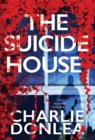 The Suicide House : A Gripping and Brilliant Novel of Suspense  - Book