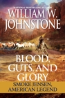 Blood, Guts, and Glory : Smoke Jensen: American Legend - eBook