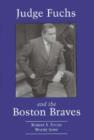 Judge Fuchs and the Boston Braves, 1923-1935 - Book