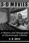 3-D Movies : A History and Filmography of Stereoscopic Cinema - Book