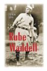 Rube Waddell : The Zany, Brilliant Life of a Strikeout Artist - Book