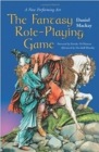 The Fantasy Role-Playing Game : A New Performing Art - Book