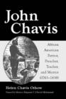 John Chavis : African American Patriot, Preacher, Teacher, and Mentor (1763-1838) - Book