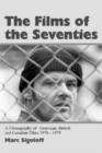 The Films of the Seventies : A Filmography of American, British and Canadian Films 1970-1979 - Book