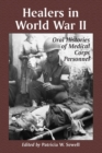 Healers in World War II : Oral Histories of Medical Corps Personnel - Book