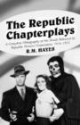 The Republic Chapterplays : A Complete Filmography of the Serials Released by Republic Pictures Corporation, 1934-1955 - Book