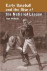 Early Baseball and the Rise of the National League - Book