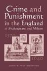 Crime and Punishment in the England of Shakespeare and Milton, 1570-1640 - Book