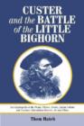 Custer and the Battle of the Little Bighorn : An Encyclopedia of the People, Places, Events, Indian Culture and Customs, Information Sources, Art and Films - Book