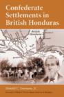 Confederate Settlements in British Honduras - Book