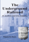 The Underground Railroad in Floyd County, Indiana - Book