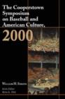 The Cooperstown Symposium on Baseball and American Culture, 2000 - Book