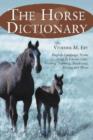 The Horse Dictionary : English-Language Terms Used in Equine Care, Feeding, Training, Treatment, Racing and Show - Book