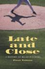 Late and Close : A History of Relief Pitching - Book