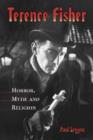 Terence Fisher : Horror, Myth and Religion - Book