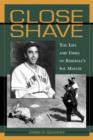 Close Shave : The Life and Times of Baseball's Sal Maglie - Book