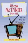 Sitcom Factfinder, 1948-1984 : Over 9, 700 Details About 168 Television Shows - Book