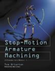 Stop-motion Armature Machining : A Heavily Illustrated Construction Manual - Book