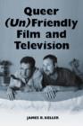 Queer (Un)Friendly Film and Television - Book